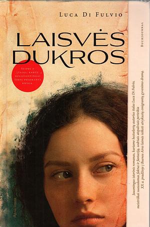 Laisvės dukros by Luca Di Fulvio