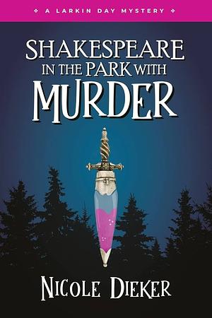 Shakespeare in the Park with Murder by Nicole Dieker