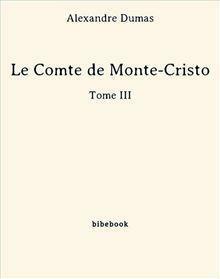 Le Comte de Monte-Cristo - Tome III by Alexandre Dumas