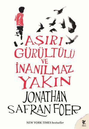 Aşırı Gürültülü ve İnanılmaz Yakın by Jonathan Safran Foer