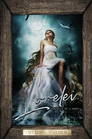 Lorelei - Portrait of a Siren by Melody Calder