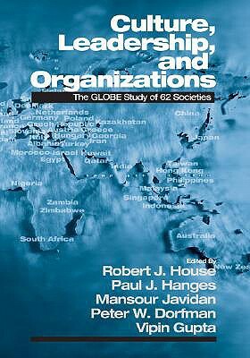 Culture, Leadership, and Organizations: The Globe Study of 62 Societies by 