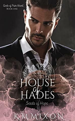 House of Hades: Seeds of Hope by K.M. Mixon