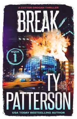 Break: A Crime Suspense Action Novel by Ty Patterson