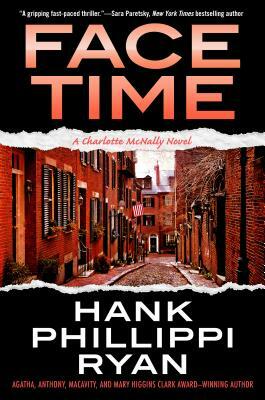Face Time: A Charlotte McNally Novel by Hank Phillippi Ryan