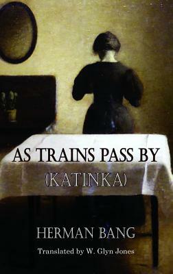 As Trains Pass by: Katinka by Herman Bang