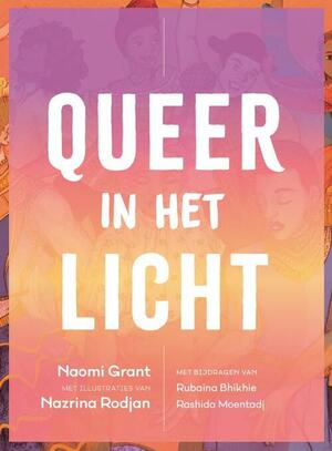 Queer in het Licht by Nazrina Rodjan, Naomi Grant, Rubaina Bhikhie, Rashida Moentadj