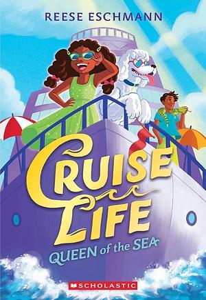 Cruise Life Queen of the Sea by Reese Eschmann