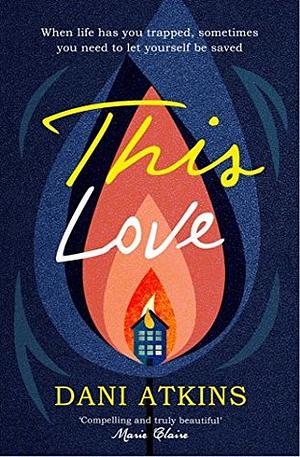 This Love by Dani Atkins