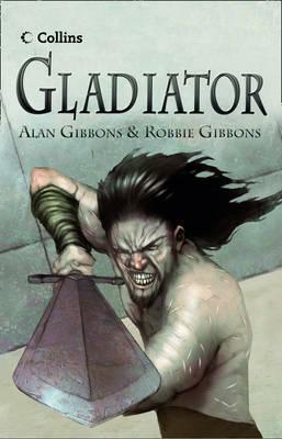 Gladiator by Robbie Gibbons, Alan Gibbons