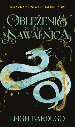 Oblężenie i nawałnica by Leigh Bardugo