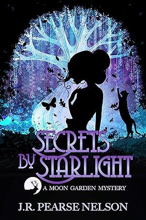 Secrets by Starlight by J.R. Pearse Nelson