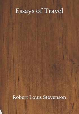 Essays of Travel by Robert Louis Stevenson