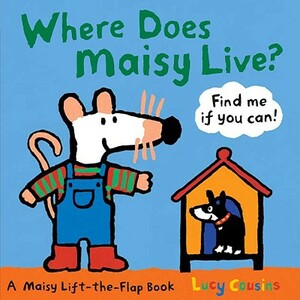 Where Does Maisy Live? by Lucy Cousins