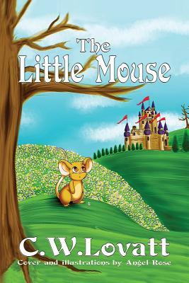 The Little Mouse by C. W. Lovatt