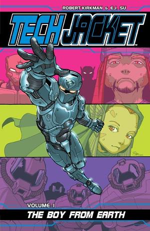 Tech Jacket, Vol. 1: The Boy Fron Earth by Robert Kirkman