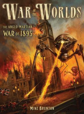 War of the Worlds: The Anglo-Martian War of 1895 by Mike Brunton