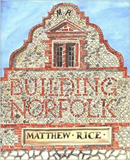 Building Norfolk by Matthew Rice