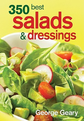 350 Best Salads & Dressings by George Geary