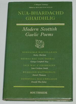 Nua-Bhardachd Gaidhlig = Modern Scottish Gaelic Poems by Somhairle MacGill-Eain, Domhnall MacAmhlaigh, Iain Mac a' Ghobhainn, Deòrsa Mac Iain Dheòrsa
