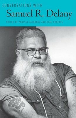 Conversations with Samuel R. Delany by Jayme Lynn Blaschke, Charles H. Rowell, Lance Olsen, Joseph Beam, Rudi Dornemann, Eric Lorberer, Carl Freedman, Samuel R. Delany