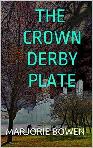 The Crown Derby Plate by Marjorie Bowen