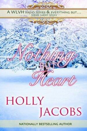 Nothing But Heart by Holly Jacobs