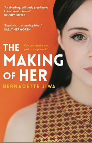 The Making of Her by Bernadette Jiwa