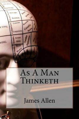 As A Man Thinketh by James Allen