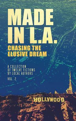 Made in L.A. Vol. 2: Chasing the Elusive Dream by Gabi Lorino, Cody Sisco