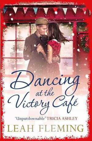 Dancing at the Victory Cafe by Helene Wiggin, Leah Fleming