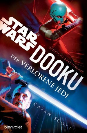 Star Wars - Dooku - Der verlorene Jedi by Cavan Scott