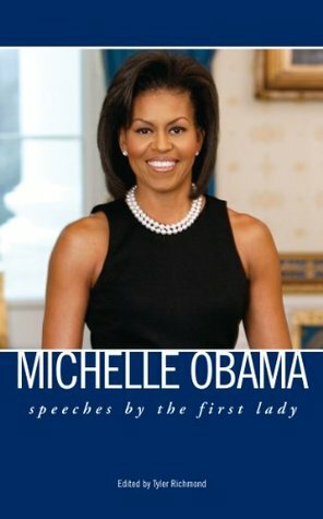 Michelle Obama: Speeches by the First Lady by Barack Obama, Michelle Obama, Tyler Richmond