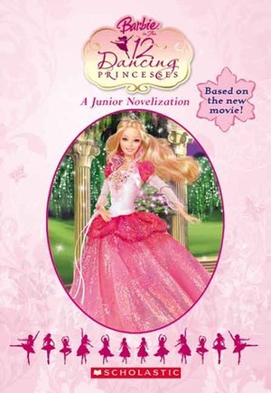 Barbie In The 12 Dancing Princesses (Junior Novelization (Scholastic)) by Daniela Burr