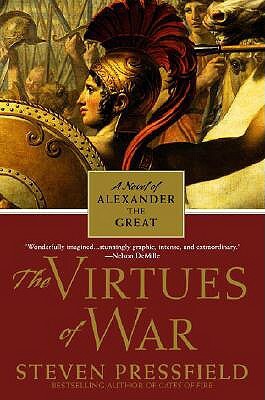The Virtues of War: A Novel of Alexander the Great by Steven Pressfield