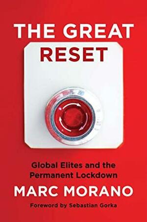 The Great Reset: Global Elites and the Permanent Lockdown by Marc Morano