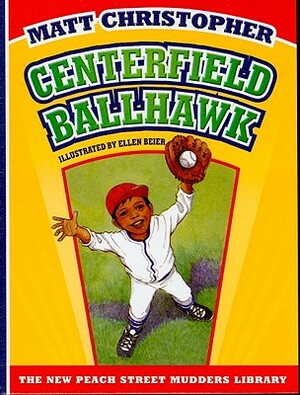 Centerfield Ballhawk by Matt Christopher