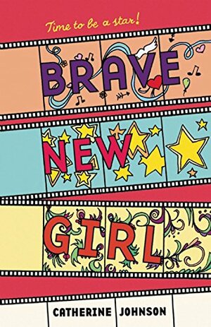 Brave New Girl by Catherine Johnson