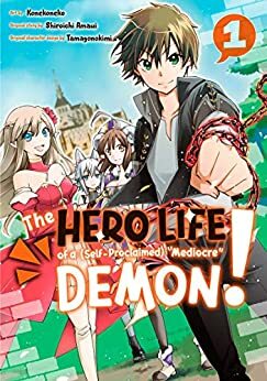 The Hero Life of a (Self-Proclaimed) Mediocre Demon! Manga, Vol. 1 by Tamagonokimi, Shiroichi Amaui
