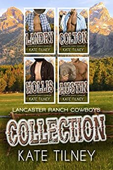 Lancaster Ranch Cowboys Collection by Kate Tilney