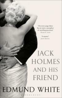 Jack Holmes and His Friend by Edmund White