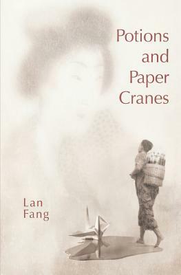 Potions and Paper Cranes by Lan Fang