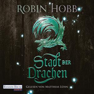 Stadt der Drachen by Robin Hobb