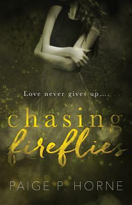 Chasing Fireflies by Paige P. Horne