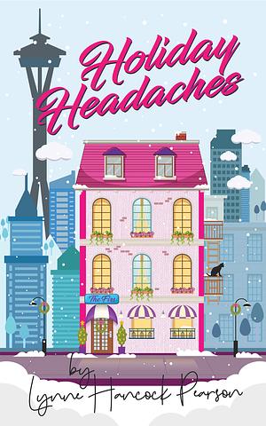Holiday Headaches by Lynne Hancock Pearson