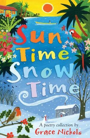 Sun Time Snow Time by Grace Nichols