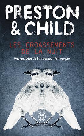 Les croassements de la nuit by Douglas Preston, Lincoln Child