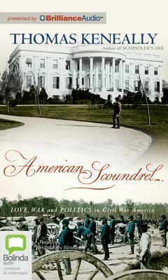 American Scoundrel: Love, War and Politics in Civil War America by Thomas Keneally
