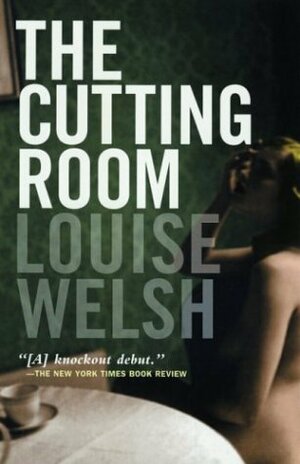 The Cutting Room by Louise Welsh