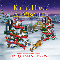 I'll Be Home for Mischief by Jacqueline Frost